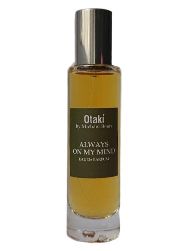 Otaki parfums by Michael Bootz Always on my mind