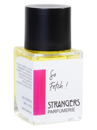 Strangers Parfumerie So Fetch!