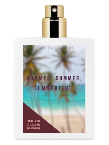 Pink MahogHany Fragrances Summer, Summer, Summertime